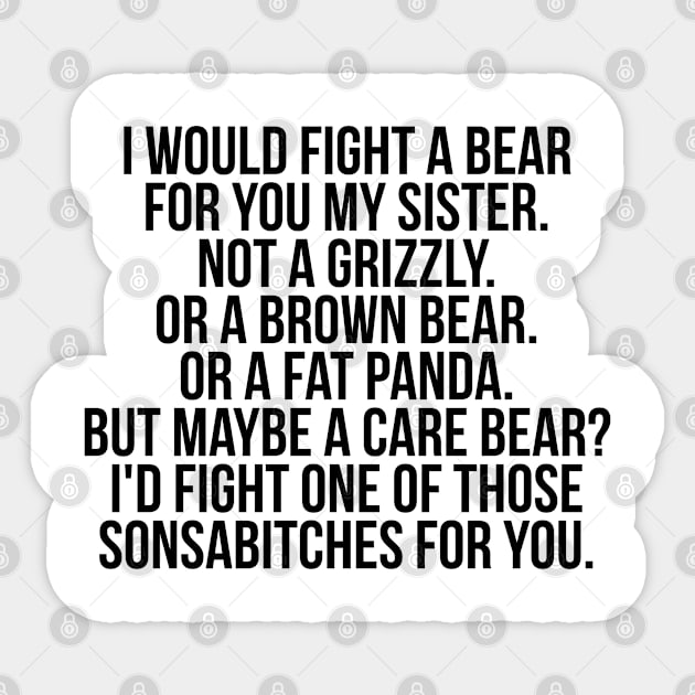 Would fight a bear for sister Sticker by IndigoPine